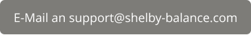 E-Mail an support@shelby-balance.com